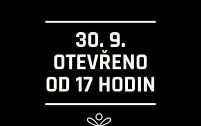 V pondělí 30. 9. otevřeno od 17 hodin